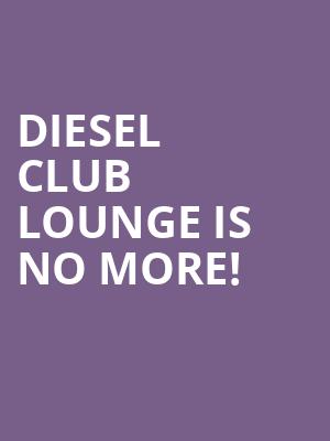 Diesel Club Lounge is no more